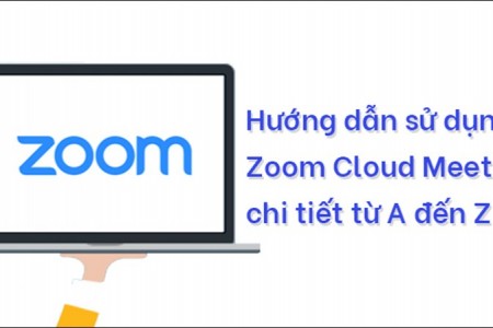 Hướng dẫn sử dụng Zoom Meeting để dạy, học trực tuyến từ A đến Z